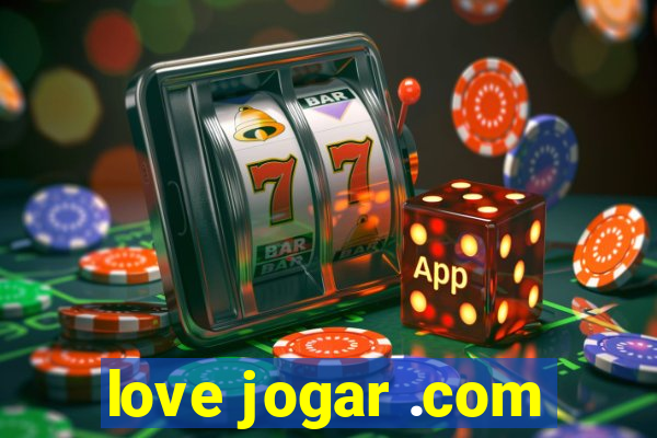 love jogar .com